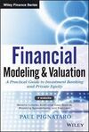 FINANCIAL MODELING & VALUATION. A PRACTICAL GUIDE TO INVESTMENT BANKING AND PRIVATE EQUITY.