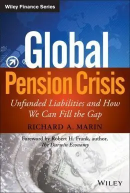 Global Pension Crisis. Unfunded Liabilities And How We Can Fill The Gap.