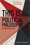 THS IS POLITICAL PHILOSOPHY. AN INTRODUCTION