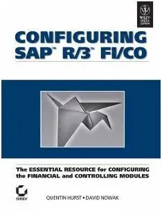 Configuring Sap R/3 Fi/Co The Essential Resource For Configuring The Financial And Controlling Modules