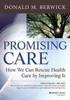 PROMISING CARE - HOW WE CAN RESCUE HEALTH CARE BY IMPROVING IT