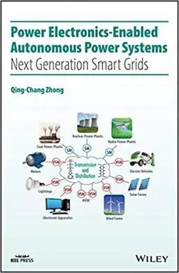 Power Electronics-Enabled Autonomous Power Systems: Next Generation Smart Grids