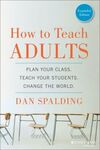 HOW TO TEACH ADULTS