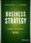 BUSINESS STRATEGY: PLAN, EXECUTE, WIN!
