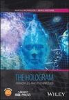 THE HOLOGRAM: PRINCIPLES AND TECHNIQUES