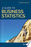 A GUIDE TO BUSINESS STATISTICS