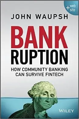 Bank Ruption. How Community Banking Can Survive Fintech