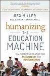 HUMANIZING THE EDUCATION MACHINE