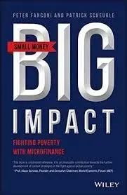 Small Money - Big Impact. Fighting Poverty With Microfinance