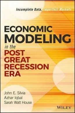 Economic Modeling In The Post Great Recession Era
