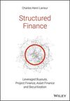 STRUCTURED FINANCE: LEVERAGED BUYOUTS, PROJECT FINANCE, ASSET FINANCE AND SECURITIZATION
