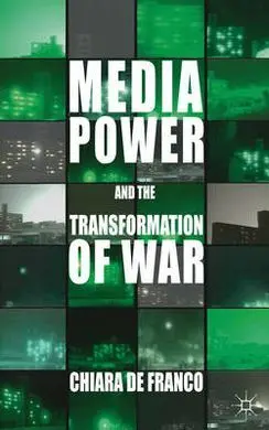 Media Power And The Transformation Of War