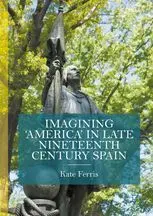 Imagining 'America' In Late Nineteenth Century Spain