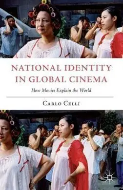 National Identity In Global Cinema. How Movies Explain The World.