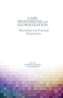 Care Professions And Globalization. Theoretical And Practical Perspectives