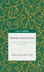 Translanguaging: Language, Bilingualism And Education