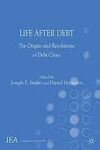 LIFE AFTER DEBT. THE ORIGINS AND RESOLUTIONS OF DEBT CRISES.