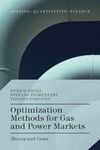 OPTIMIZATION METHODS FOR GAS AND POWER MARKETS. THEORY AND CASES