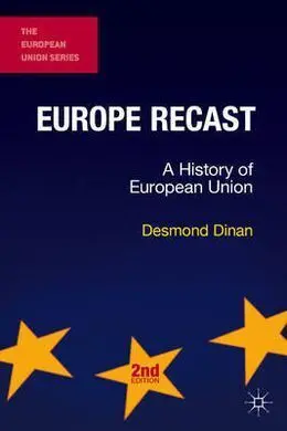 Europe Recast. A History Of European Union (2ª Ed. )