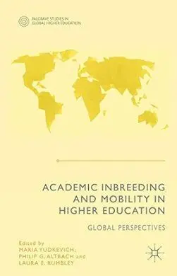 Academic Inbreeding And Mobility In Higher Education: Global Perspectives
