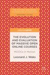 THE EVOLUTION AND EVALUATION OF MASSIVE OPEN ONLINE COURSES