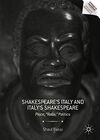 SHAKESPEARE'S ITALY AND ITALY'S SHAKESPEARE