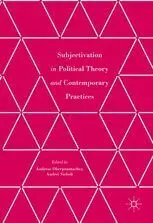Subjetivation In Political Theory And Contemporary Practices