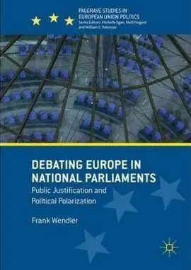Debating Europe In National Parliaments. Public Justification And Political Polarization