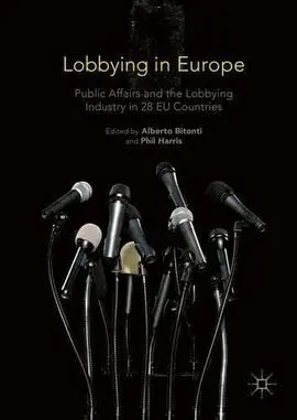 Lobbying In Europe. Public Affairs And The Lobbying Industry In 28 Eu Countries