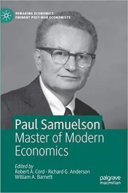 Paul Samuelson. Master Of Modern Economics