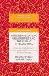NEOLIBERALIZATION, UNIVERSITIES AND THE PUBLIC INTELLECTUAL