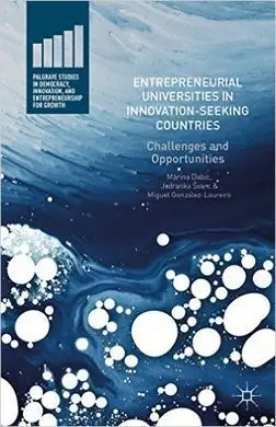 Entrepreneurial Universities In Innovation-Seeking Countries: Challenges And Opportunities