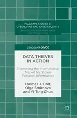 Data Thieves In Action. Examining The International Market For Stolen Personal Information
