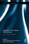 MIGRATION IN THE WESTERN MEDITERRANEAN. SPACE, MOBILITY AND BORDERS