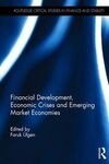FINANCIAL DEVELOPMENT, ECONOMIC CRISES AND EMERGING MARKET ECONOMIES