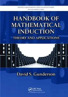 Handbook Of Mathematical Induction: Theory And Applications