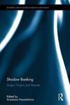 SHADOW BANKING. SCOPE, ORIGINS AND THEORIES