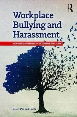 Workplace Bullying And Harassemnt. New Developments In International Law