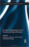 EUROPEAN ENLARGEMENT ACROSS ROUNDS AND BEYOND BORDERS
