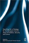SEARCHING FOR A STRATEGY FOR THE EUROPEAN UNION´S AREA OF FREDOM, SECURITY AND JUSTICE