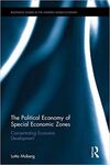 THE POLITICAL ECONOMY OF SPECIAL ECONOMIC ZONES