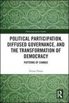 POLITICAL PARTICIPATION, DIFFUSED DEMOCRACY, AND THE TRANSFORMATION OF DEMOCRACY. PATTERNS OF CHANGE