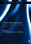 IS TURKEY DE-EUROPEANISING? ENCOUNTERS WITH EUROPE IN A CANDIDATE COUNTRY