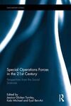 SPECIAL OPERATIONS FORCES IN THE 21ST CENTURY: PERSPECTIVES FROM THE SOCIAL SCIE