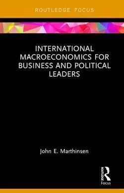 International Macroeconomics For Business And Political Leaders