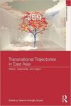 TRANSNATIONAL TRAJECTORIES IN EAST ASIA