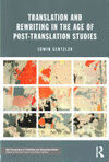 TRANSLATION AND REWRITING IN THE AGE OF POST-TRANSLATION STUDIES
