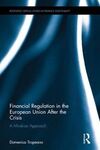 FINANCIAL REGULATION IN THE EUROPEAN UNION AFTER THE CRISIS