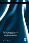 THE EUROPEAN UNION IN INTERNATIONAL CLIMATE NEGOTIATIONS
