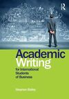 ACADEMIC WRITING FOR INTERNATIONAL STUDENTS OF BUSINESS. 2ND. ED.